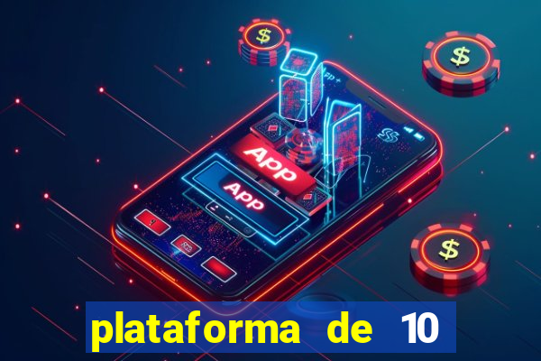 plataforma de 10 reais tigre
